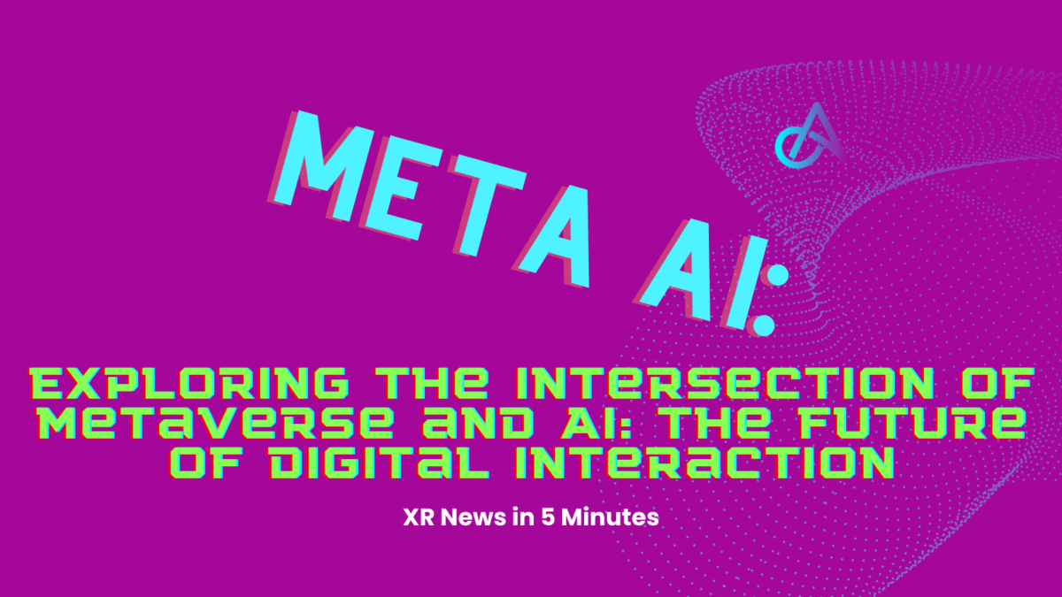 Meta AI Exploring the intersection of the metaverse and ai the future of digital interaction